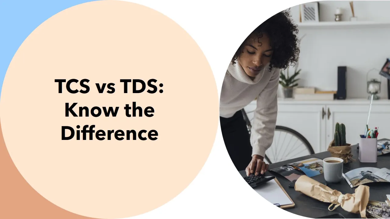 Demystifying TCS and TDS: Understanding the Differences